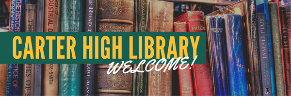 Welcome to the Carter High School Library! 